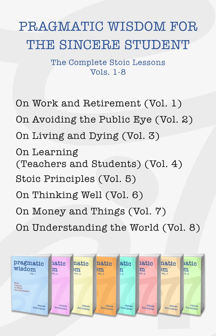 Book cover reading Pragmatic Wisdom for the Sincere Student, The Complete Stoic Lessons Vols. 1-8