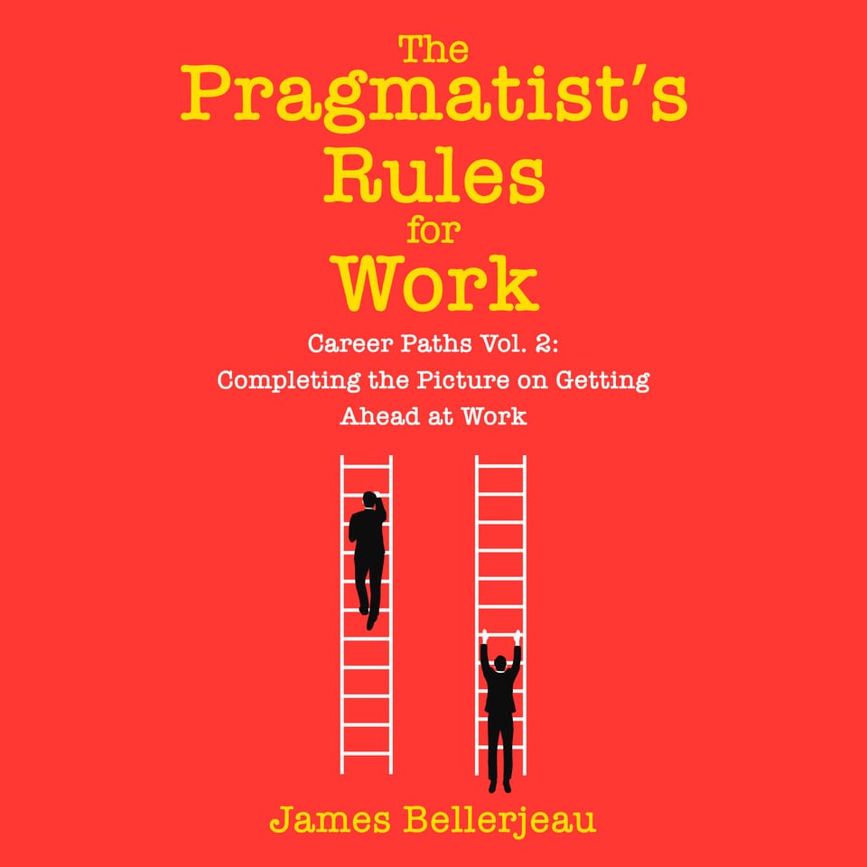 Book cover reading The Pragmatist's Rules for Work (CP 2): Completing the Picture on Getting Ahead at Work